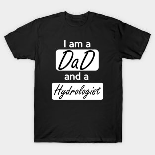 DAD and Hydrologist T-Shirt